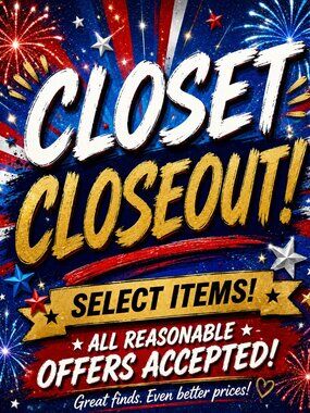 CLOSET CLOSEOUT - ALL REASONABLE OFFERS CONSIDERED
